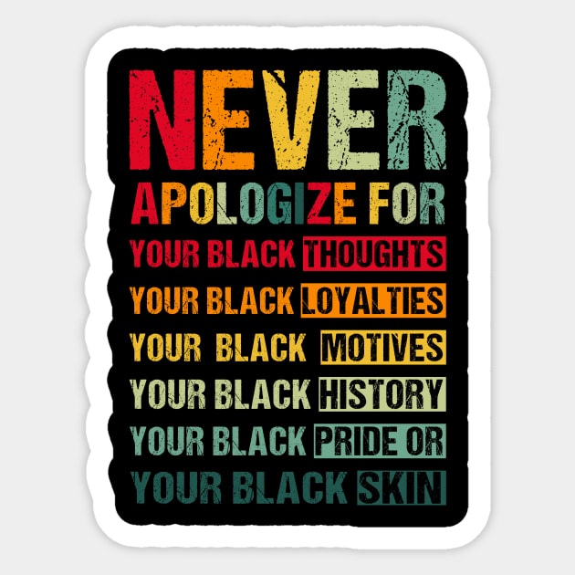 Black History Month never apologize for your blackness Sticker by drag is art